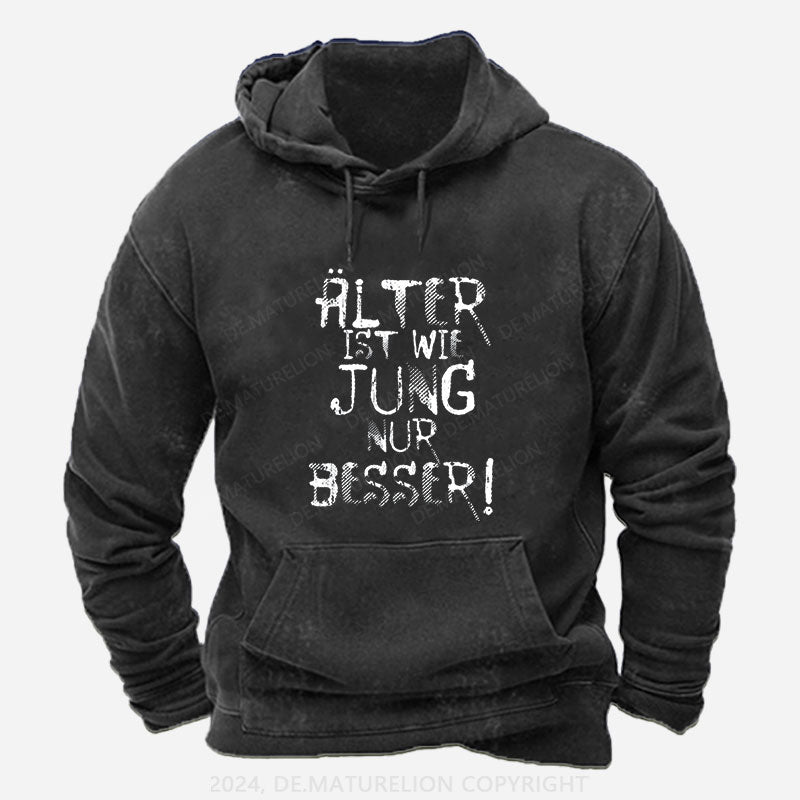 Älter ist wie jung nur besser Hoodie