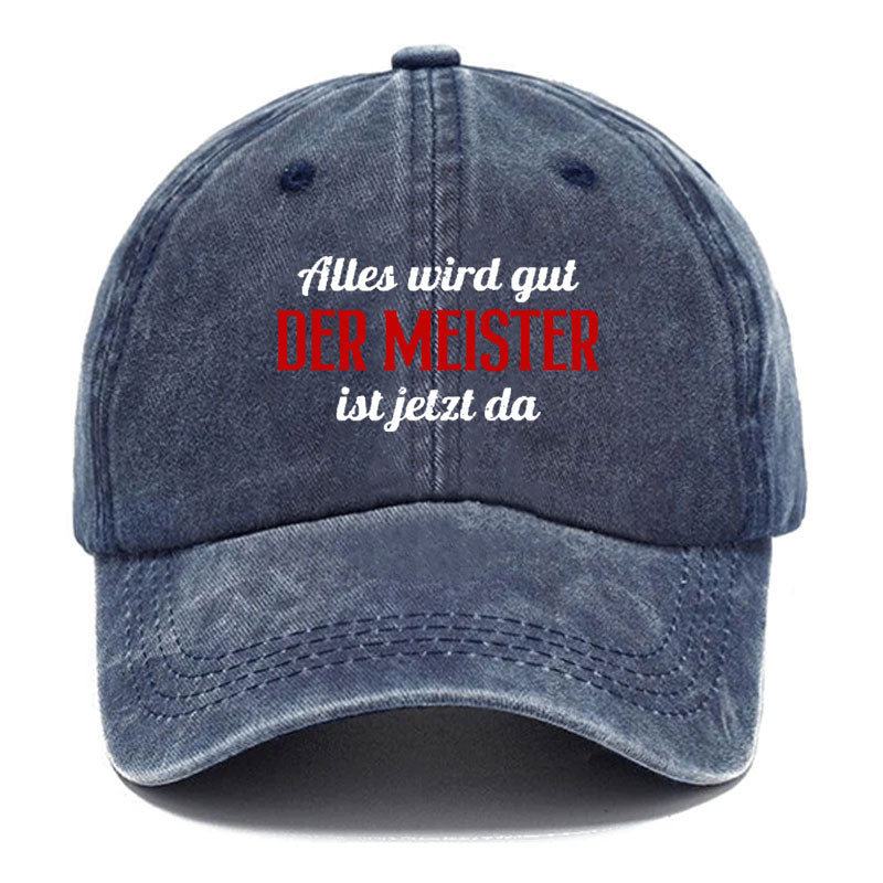 Alles Wird Gut Der Meister Ist Jetzt Da Baseball Cap