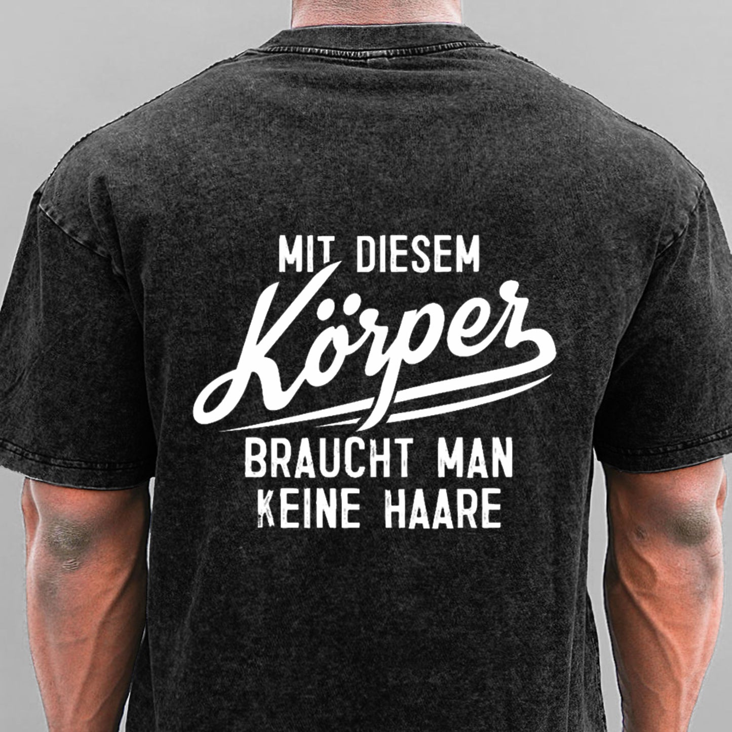 Mit diesem Körper braucht man keine Haare Gewaschene Vintage T-Shirt