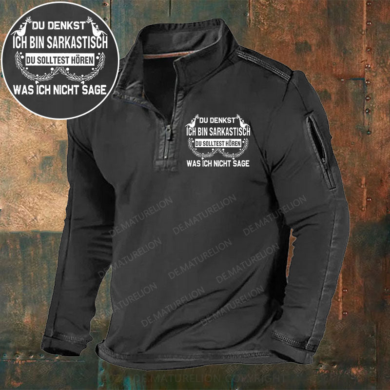 Du denkst, ich bin sarkastisch Du solltest hören, was ich nicht sage Stehkragen Reißverschluss Polo Shirt