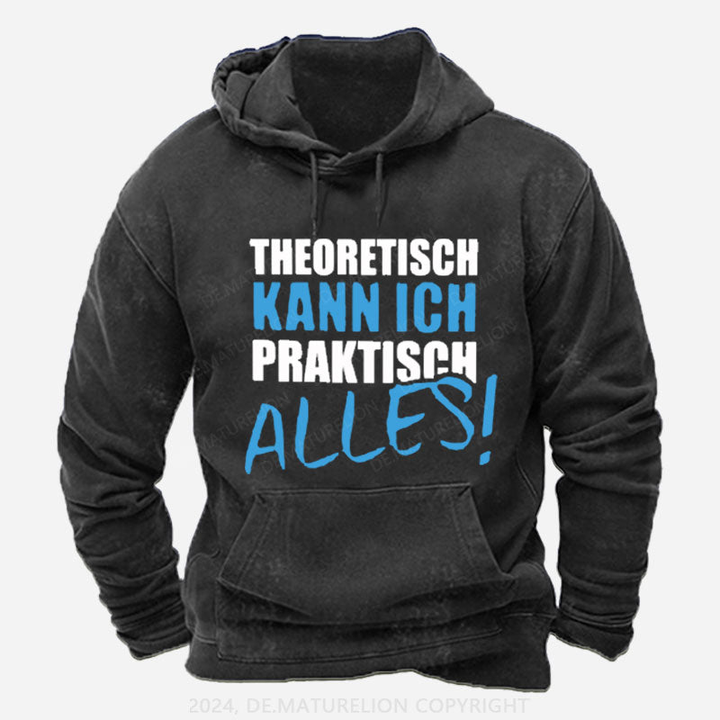 Theoretisch Kann Ich Praktisch Alles Hoodie