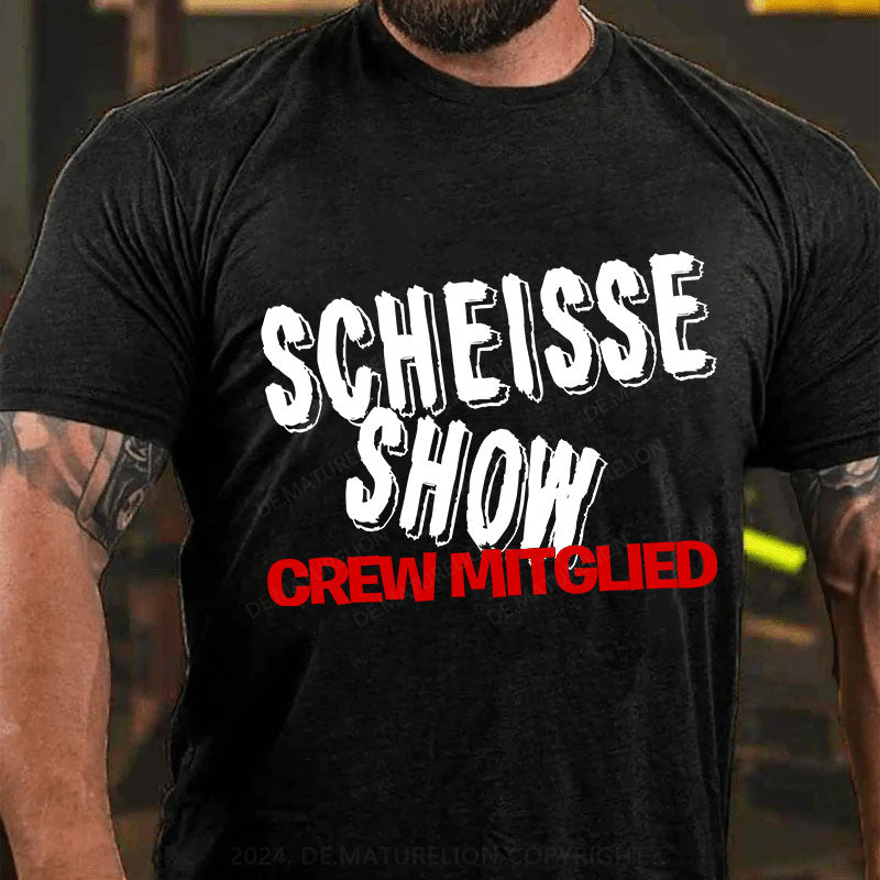 Scheisse Show Crew Mitglied T-Shirt