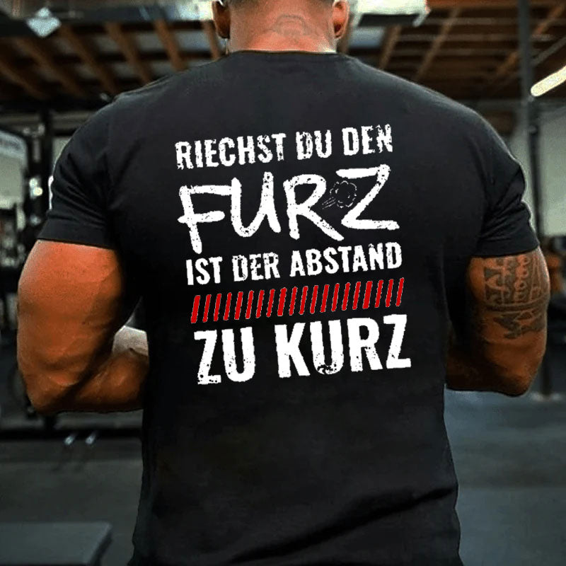 Riechst Du den Furz war der Abstand zu Kurz T-Shirt