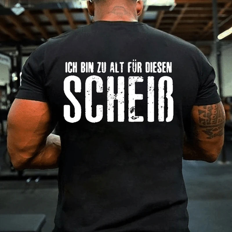 Ich Bin Zu Alt Für Diesen Scheiß T-Shirt