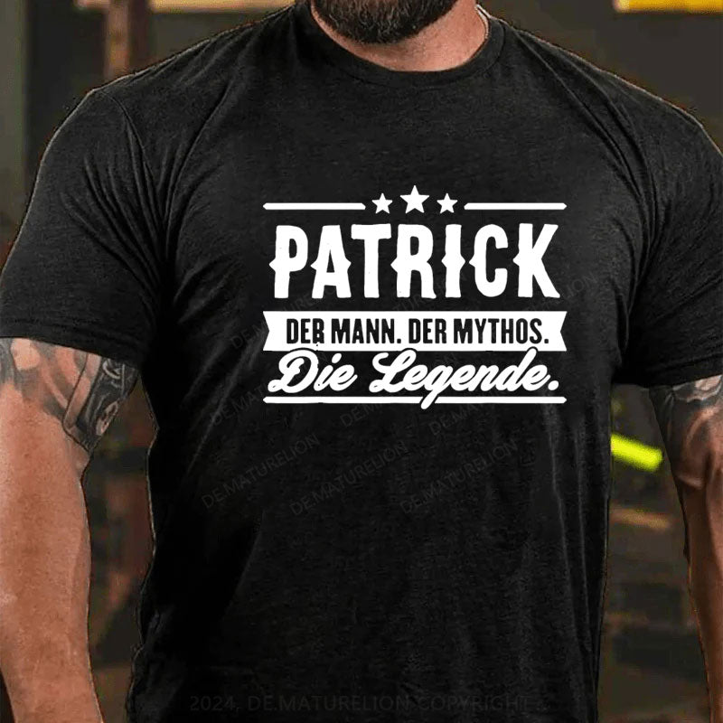 Patrick Der Mann Die Legende T-Shirt