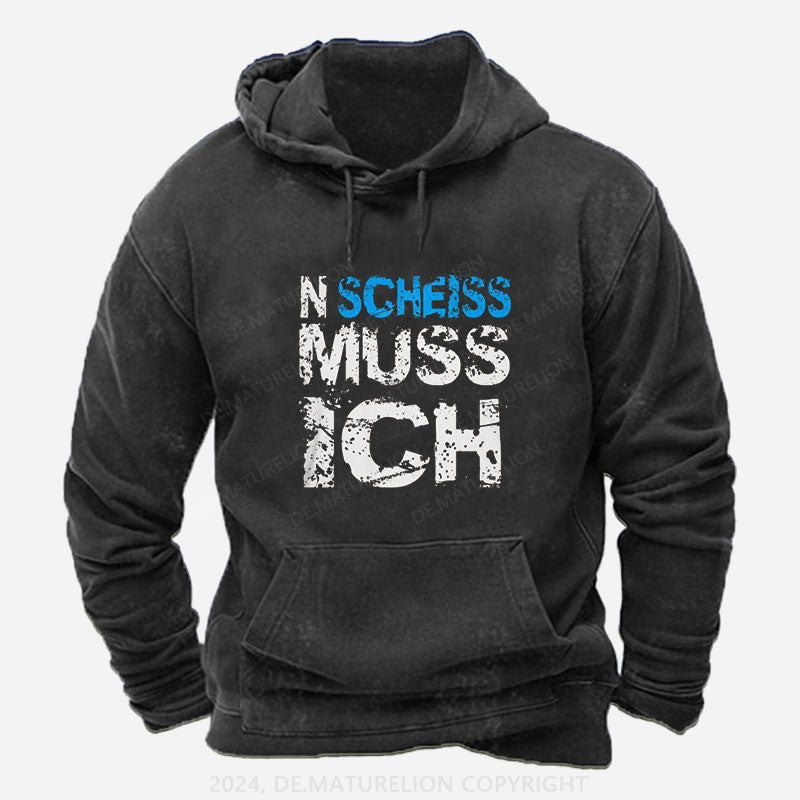 N Scheiss muss ich Hoodie