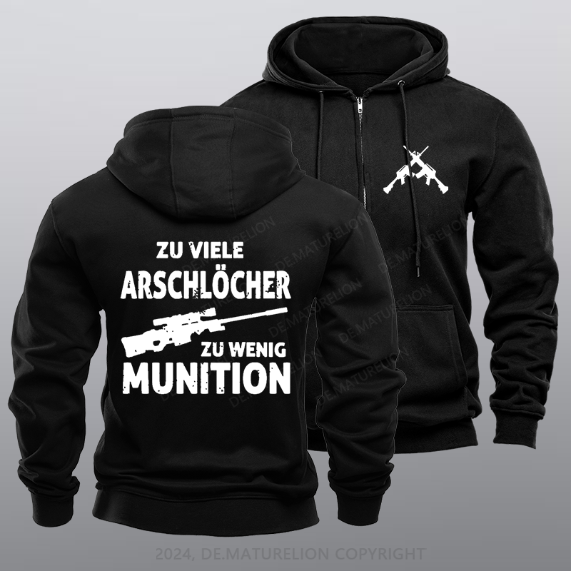 Maturelion Zu viele Arschlöcher zu Wenig Munition Reißverschluss Hoodie