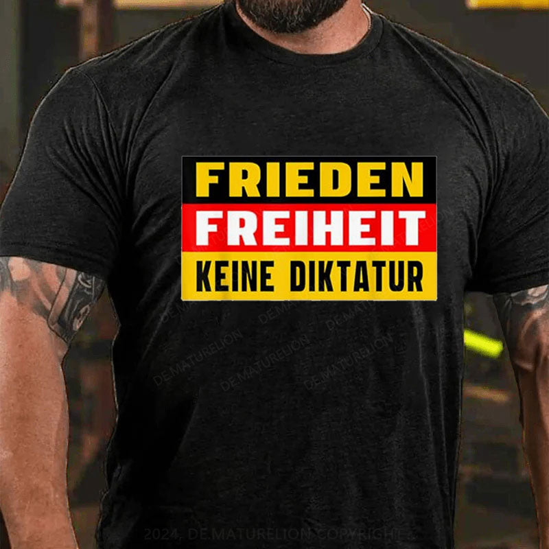 Frieden Freiheit Keine Diktatur T-Shirt