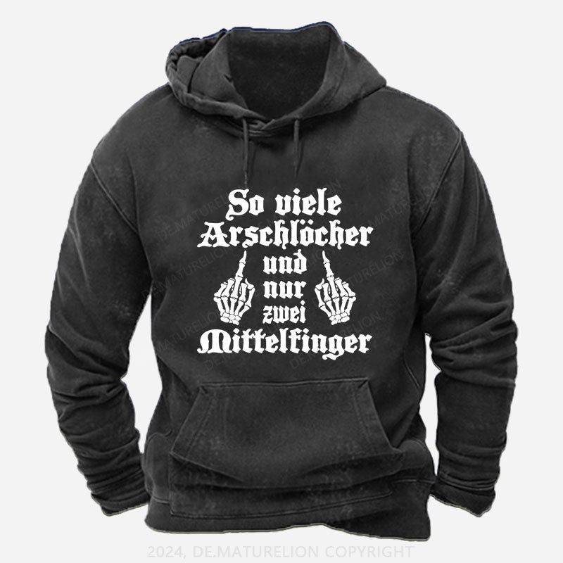 So Viele Arschlöcher Und Nur Zwei Mittelfinger Hoodie