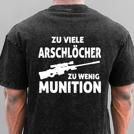 Zu viele Arschlöcher zu wenig Munition Gewaschene Vintage T-Shirt