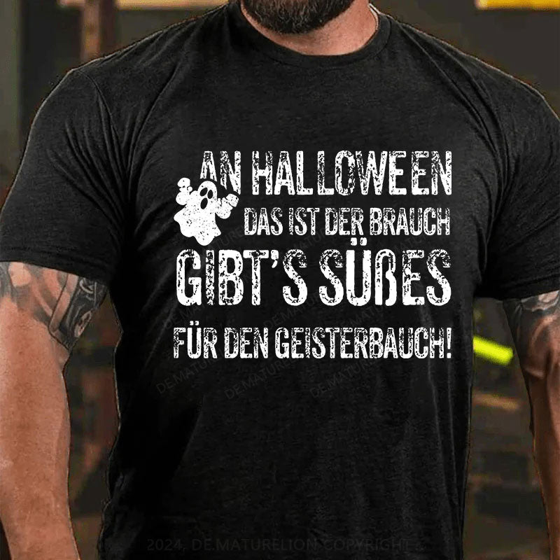 An Halloween, das ist der Brauch, gibt’s Süßes für den Geisterbauch T-Shirt