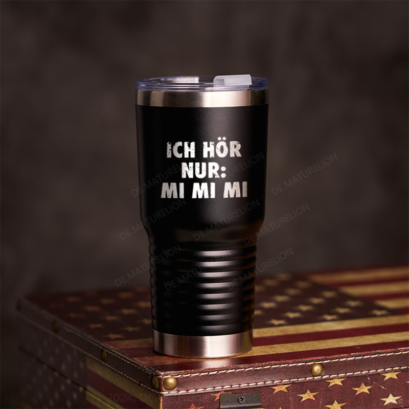 20oz Tumbler Ich Hör Nur Mi Mi Mi Thermosflasche Tumbler