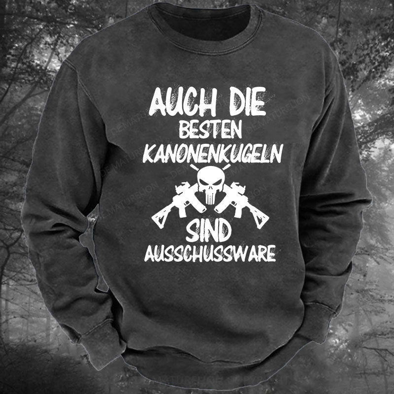 Auch die besten Kanonenkugeln sind Ausschussware Gewaschenes Sweatshirt