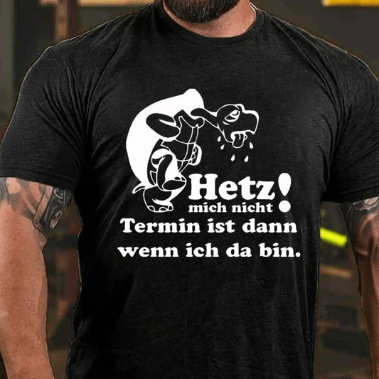 Hetz mich nicht T-Shirt