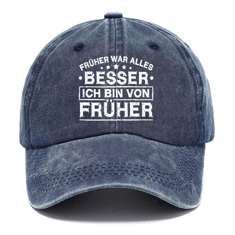 Früher War Alles Besser Ich Bin Von Früher Baseball Cap