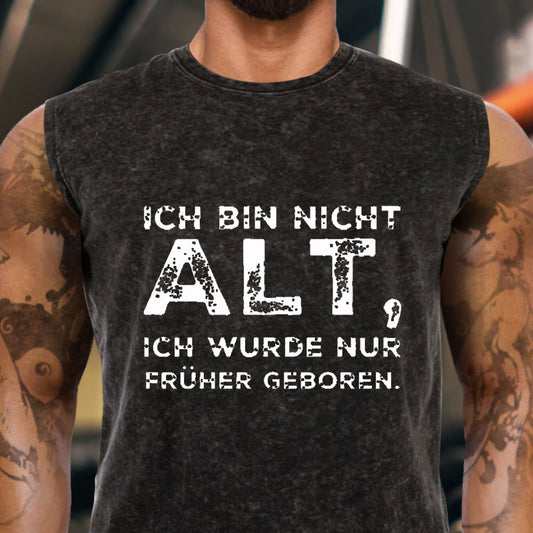 Ich Bin Nicht Alt Ich Wurde Nur Früher Geboren Tank Top