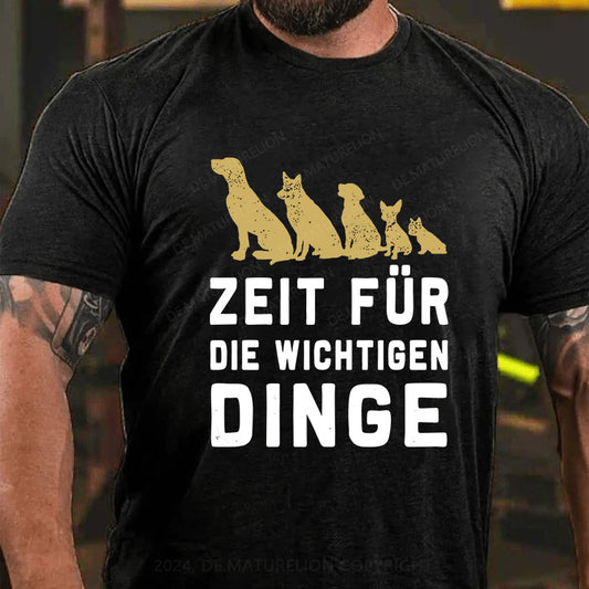 Zeit für die wichtigen Dinge T-Shirt