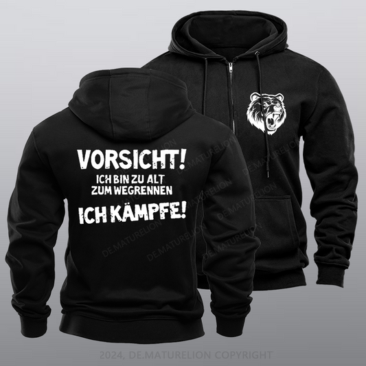 Maturelion Vorsicht Ich Bin Zu Alt Zum Wegrennen Ich Kämpfe Reißverschluss Hoodie