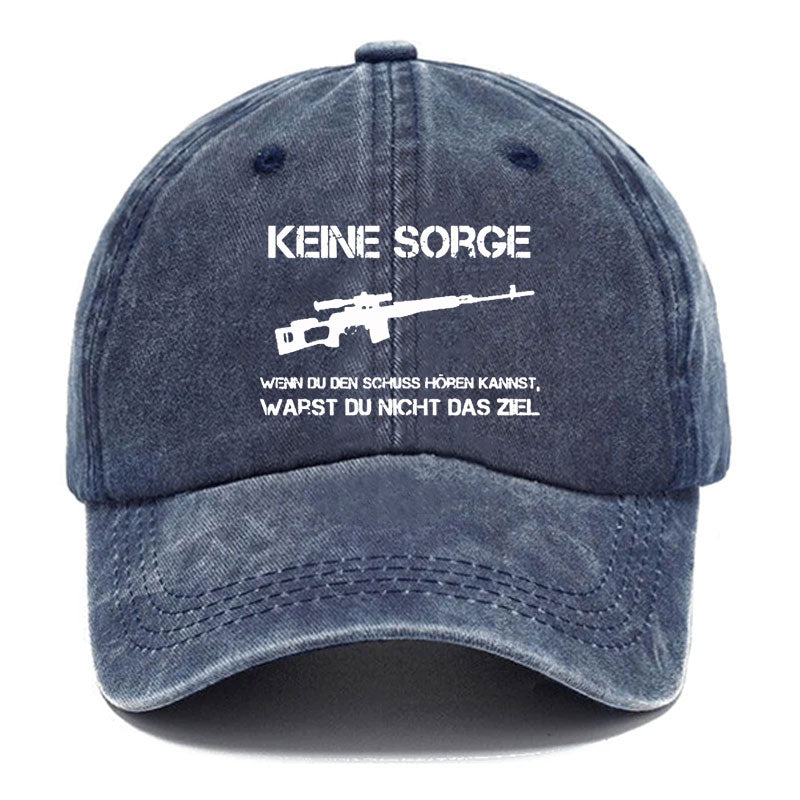 Keine Sorge! Wenn Du Den Schuss Hören Kannst, Warst Du Nicht Das Ziel Baseball Cap