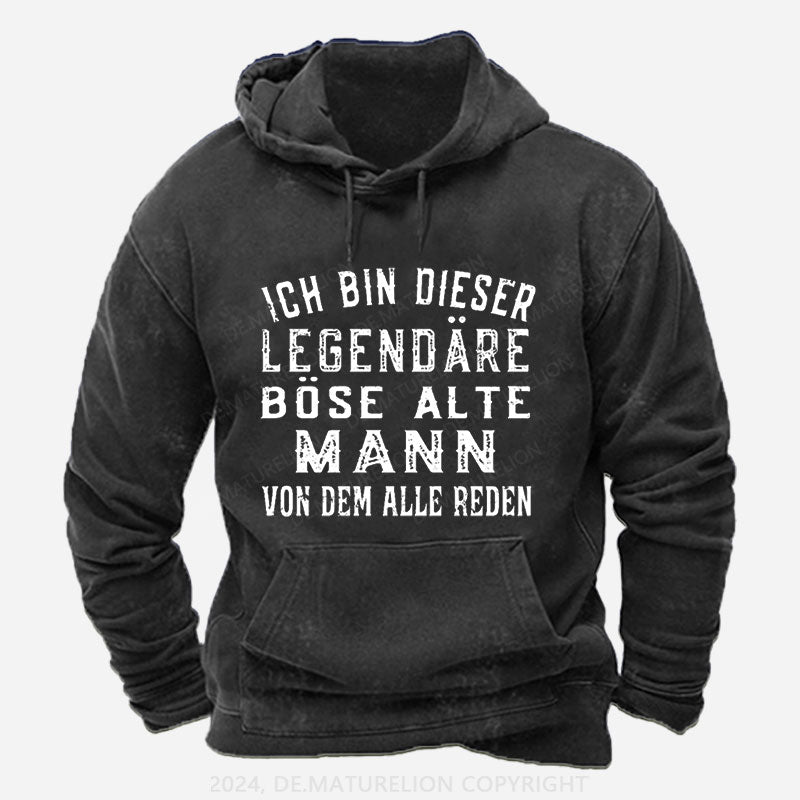 Ich Bin Dieser Legendäre Böse Alte Mann Von Dem Alle Reden Hoodie