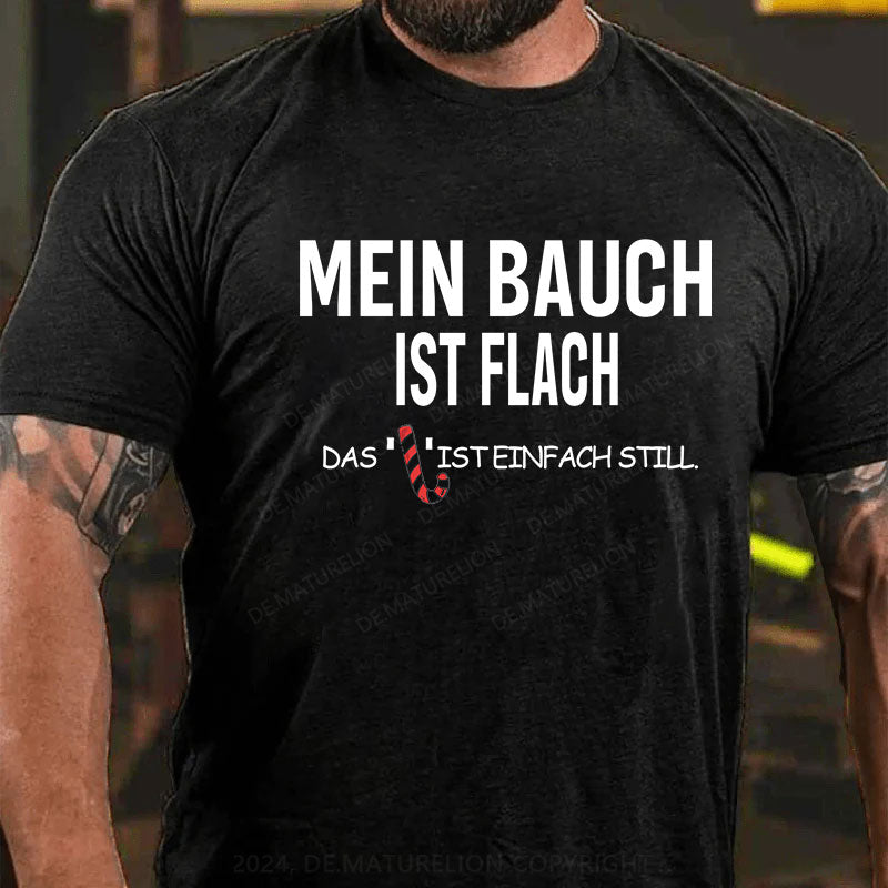 Mein Bauch ist flach. Das L ist einfach still T-Shirt