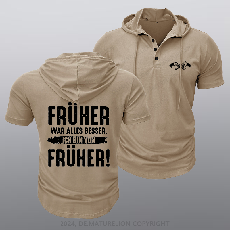 Maturelion Früher War Alles Besser Ich Bin Von Früher Kapuze T-Shirt