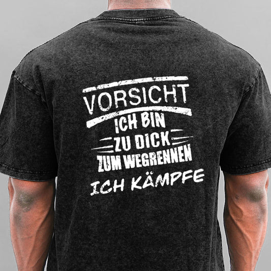 Vorsicht Ich Bin Zu Dig Zum Wegrennen Ich Kämpfe Gewaschene Vintage T-Shirt