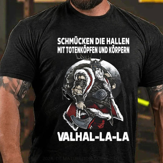 Schmücken Die Hallen Mit Totenköpfen Und Körpern Valhal-La-La T-Shirt