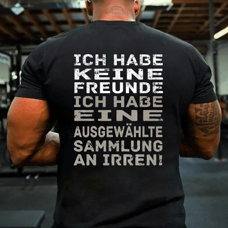Ich Habe Keine Freunde T-Shirt