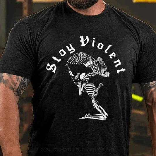 Bleib gewalttätig T-Shirt