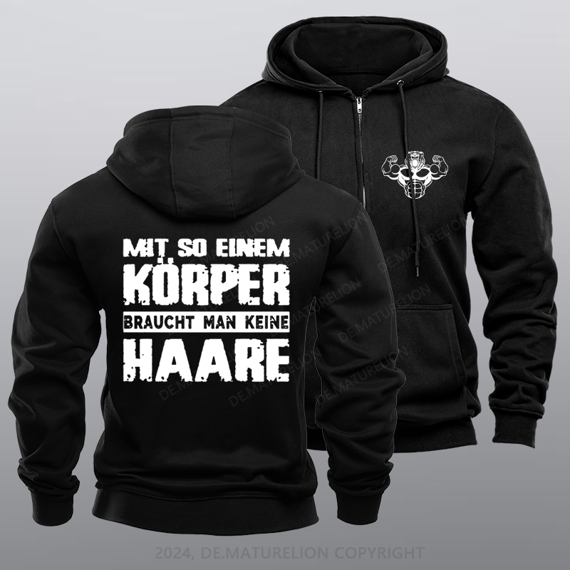 Maturelion Mit So Einem Körper Braucht Man Keine Haare Reißverschluss Hoodie