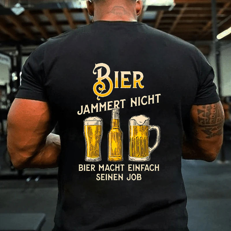 Bier jammert nicht T-Shirt