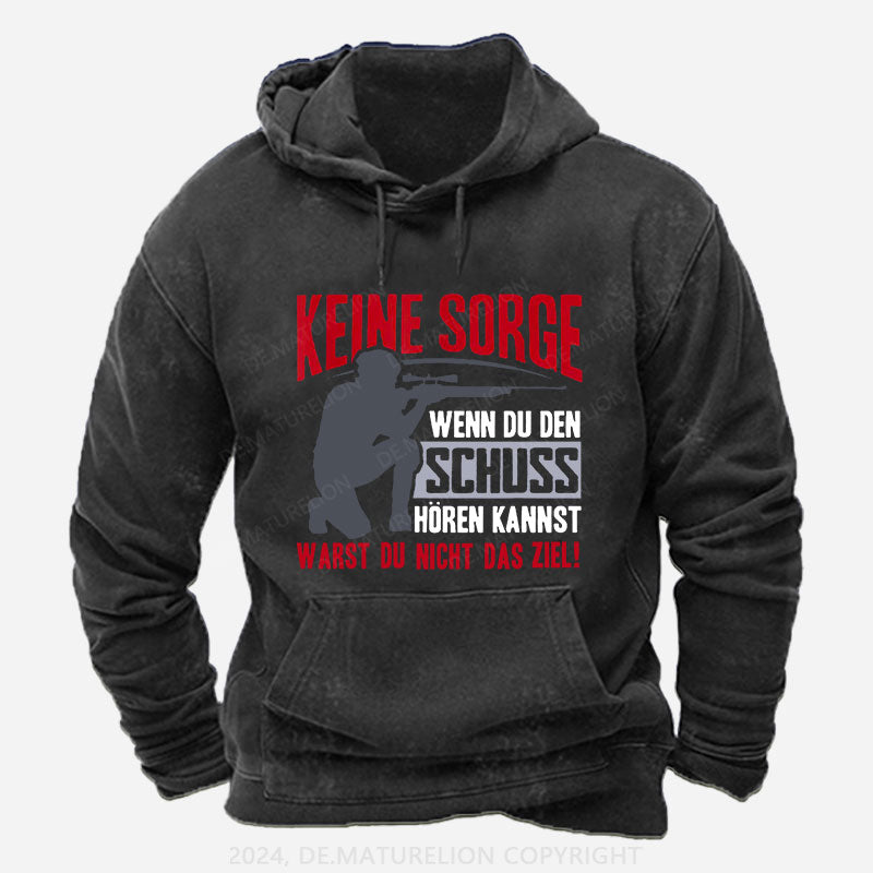 Keine Sorge Wenn Du Den Schuss Hören Kannst Warst Nicht Ziel Hoodie