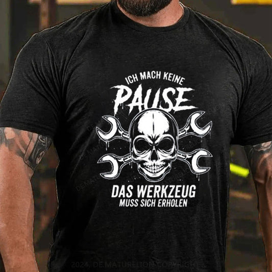 Ich Mach Keine Pause T-Shirt