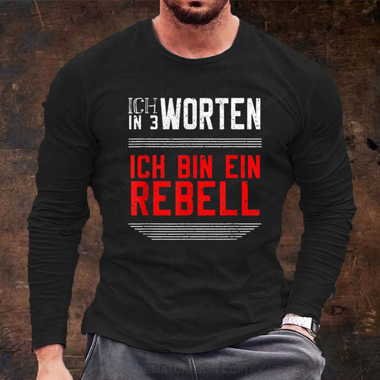 Ich Bin Ein Rebell Langarm Shirt