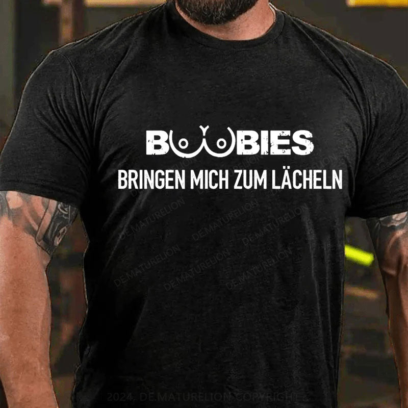 Boobies Bringen Mich Zum Lächeln T-Shirt