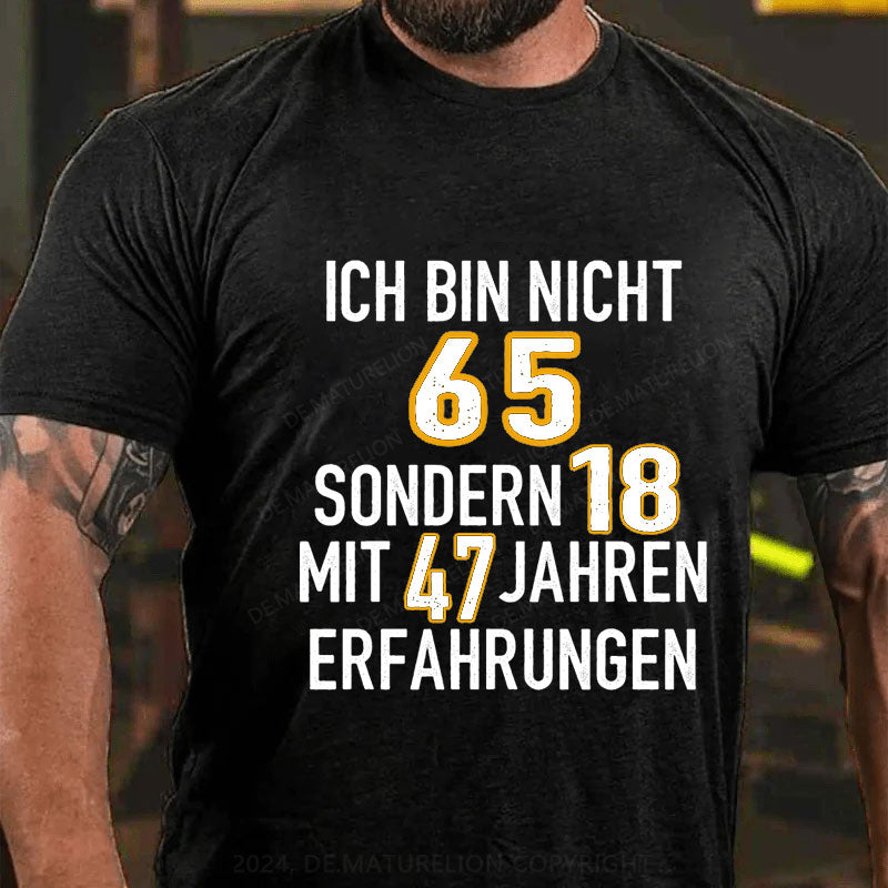 Personalisiert Ich bin nicht ... sondern 18 mit ... Jahren Erfahrungen T-Shirt