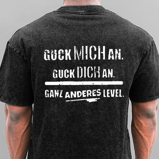 Guck Mich An Guck Dich An Ganz Anderes Level Gewaschene Vintage T-Shirt