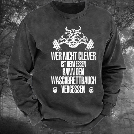 Wer nicht clever ist beim Essen, kann den Waschbrettbauch vergessen Gewaschenes Sweatshirt