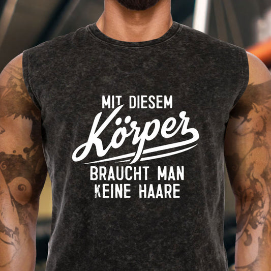 Mit diesem Körper braucht man keine Haare Tank Top