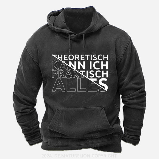 Theoretisch Kann Ich Praktisch Alles Hoodie