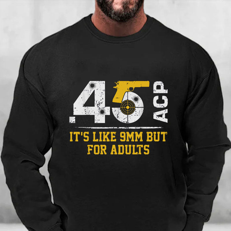 45 ACP Wie 9mm Sweatshirt