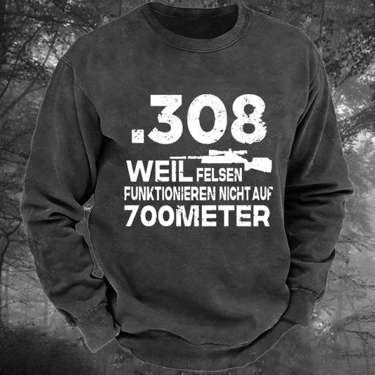 .308 Weil Felsen Funktionieren Nicht Auf 700 Meter Gewaschenes Sweatshirt