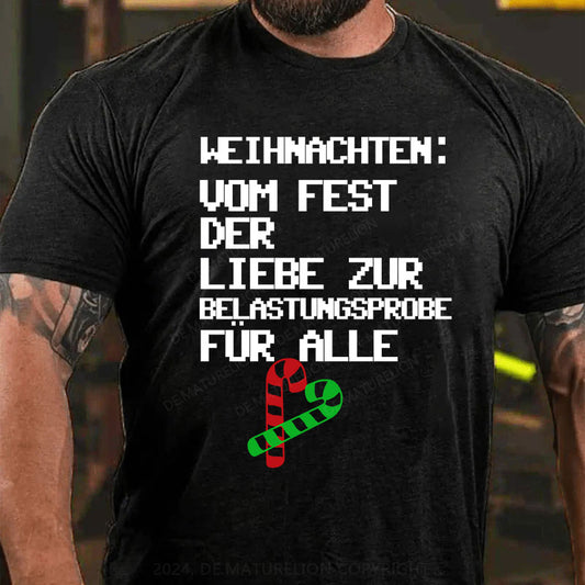 Weihnachten: vom Fest der Liebe zur Belastungsprobe für alle T-Shirt