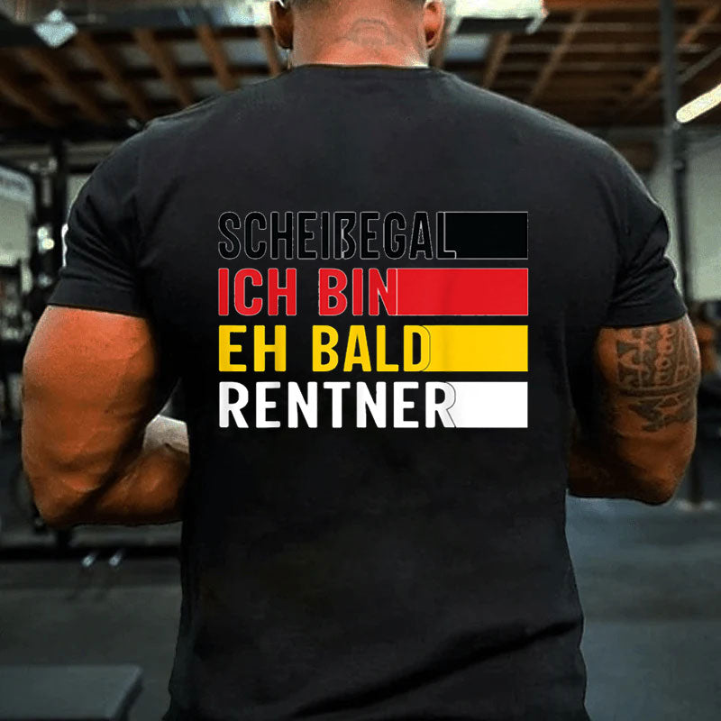 Ruhestand Scheißegal ich bin eh bald Rentner Lustig Rentner T-Shirt