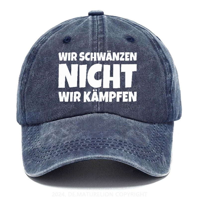 Wir Schwänzen Nicht Wir Kämpfen Baseball Cap