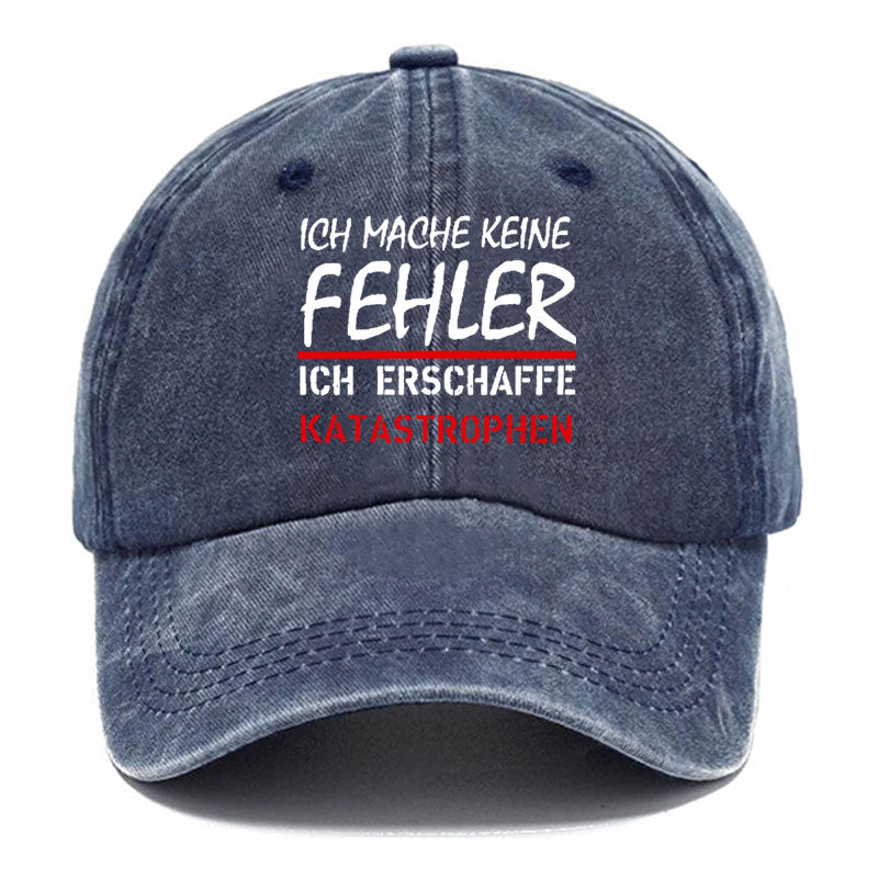 Ich Mache Keine Fehler Erschaffe Katastrophen Baseball Cap