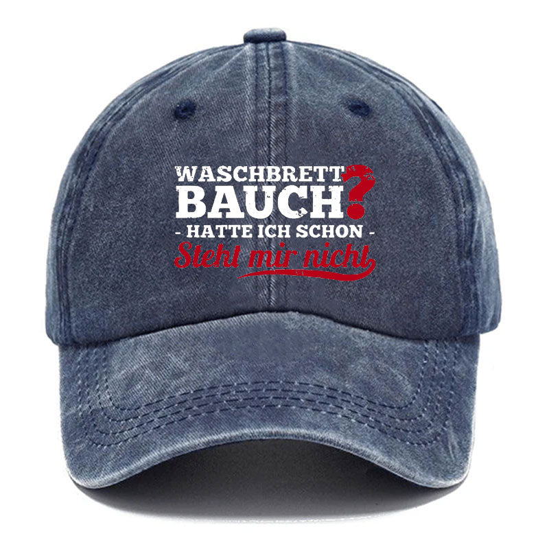 Waschbrett Bauch? Hatte Ich Schon Steht Mir Nicht Baseball Cap