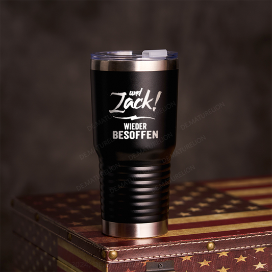 20oz Tumbler Und Zack wieder besoffen Thermosflasche Tumbler