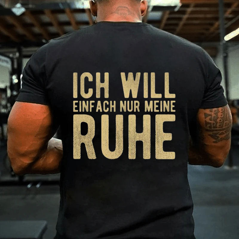 Ich will einfach nur meine Ruhe Männer T-Shirt